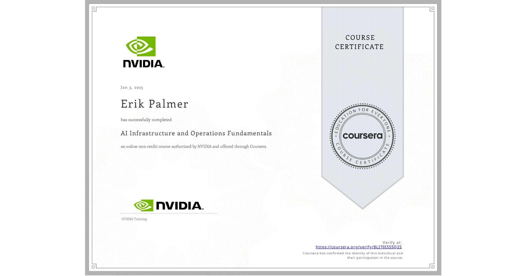 View certificate for Erik Palmer, AI Infrastructure and Operations Fundamentals, an online non-credit course authorized by NVIDIA and offered through Coursera
