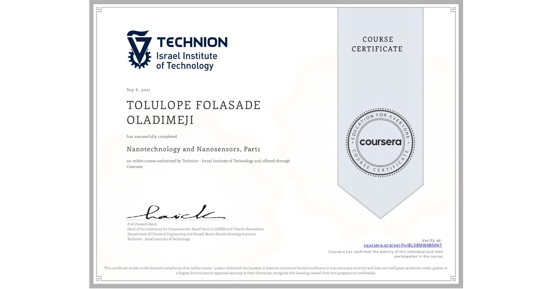 View certificate for TOLULOPE FOLASADE  OLADIMEJI, Nanotechnology and Nanosensors, Part1, an online non-credit course authorized by Technion - Israel Institute of Technology and offered through Coursera