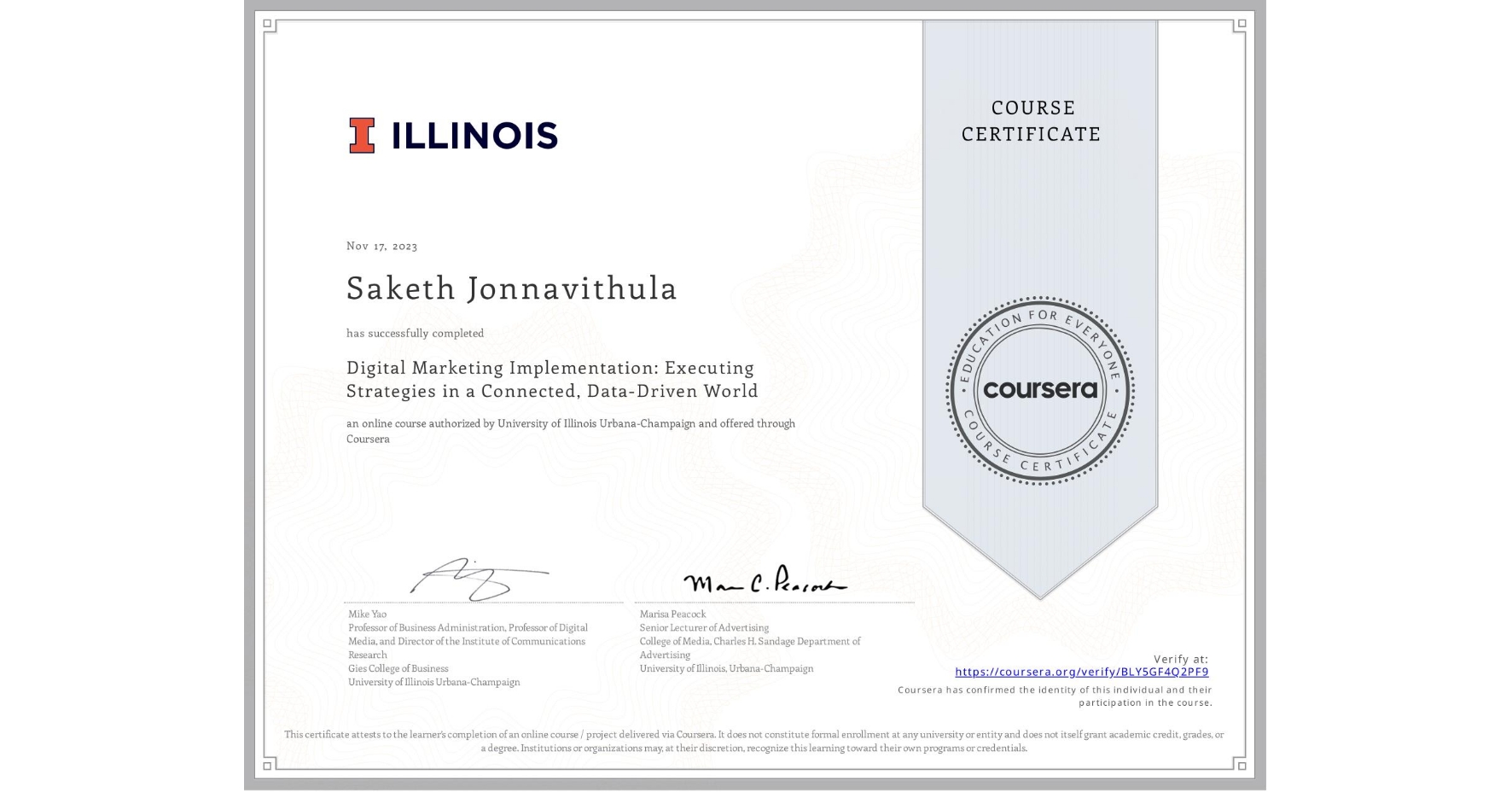 View certificate for Saketh Jonnavithula, Digital Marketing Implementation: Executing Strategies in a Connected, Data-Driven World, an online non-credit course authorized by University of Illinois Urbana-Champaign and offered through Coursera