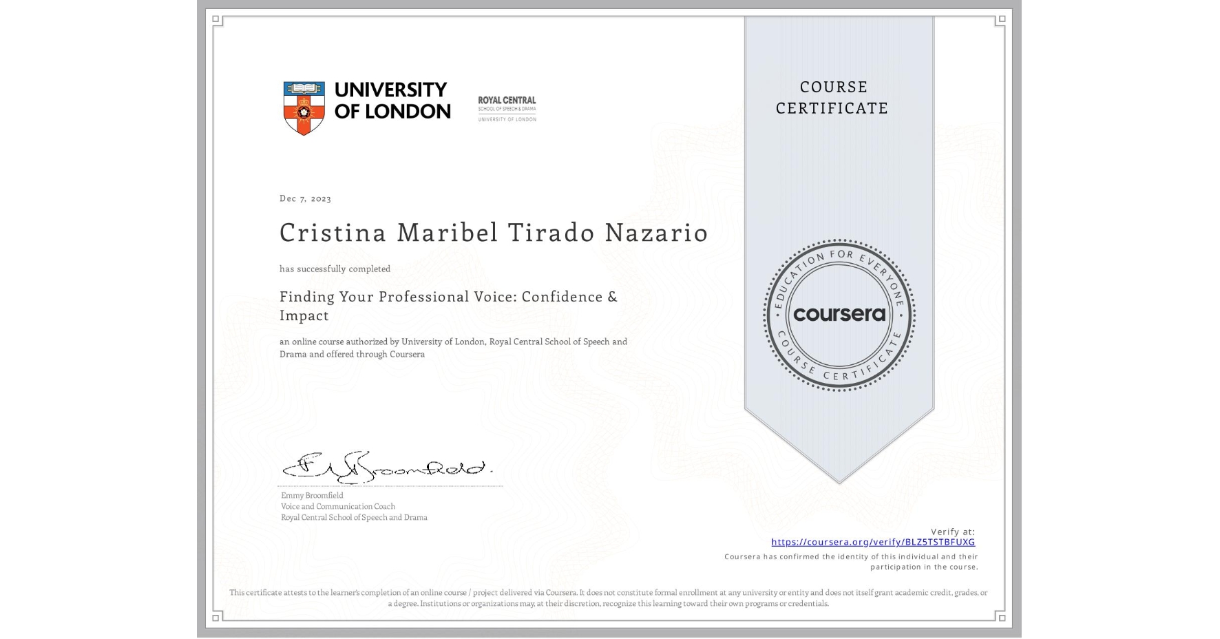 View certificate for Cristina Maribel Tirado Nazario, Finding Your Professional Voice: Confidence & Impact, an online non-credit course authorized by University of London & Royal Central School of Speech and Drama and offered through Coursera