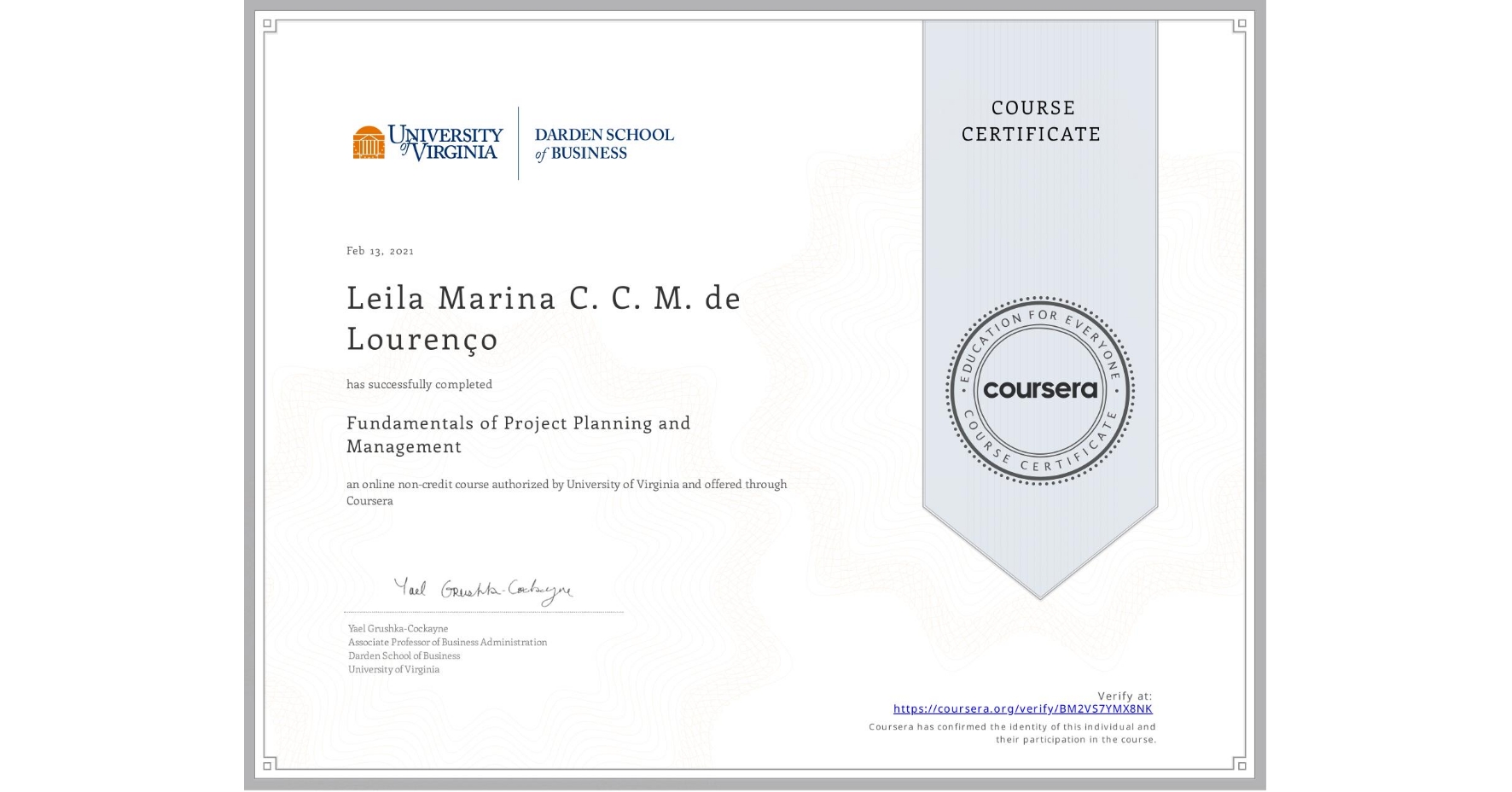 View certificate for Leila Marina C. C. M. de Lourenço, Fundamentals of Project Planning and Management, an online non-credit course authorized by University of Virginia and offered through Coursera