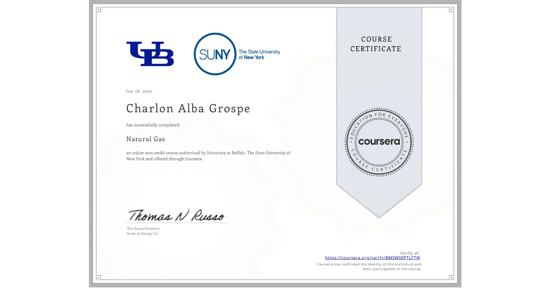 View certificate for Charlon Alba Grospe, Natural Gas, an online non-credit course authorized by University at Buffalo & The State University of New York and offered through Coursera