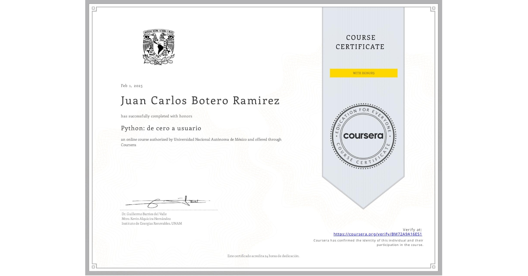 View certificate for Juan Carlos Botero Ramirez, Python: de cero a usuario, an online non-credit course authorized by Universidad Nacional Autónoma de México and offered through Coursera