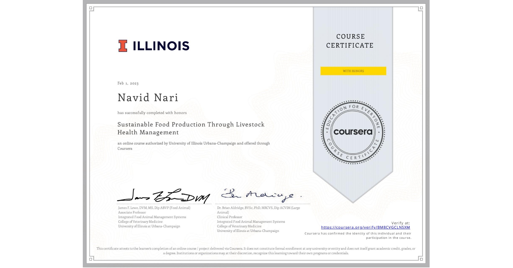 View certificate for Navid Nari, Sustainable Food Production Through Livestock Health Management, an online non-credit course authorized by University of Illinois Urbana-Champaign and offered through Coursera