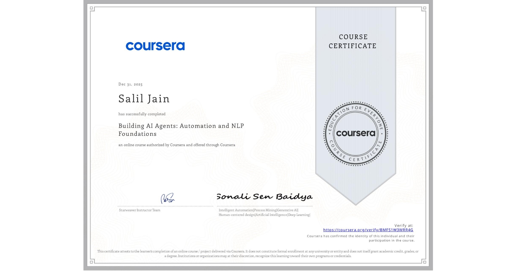 View certificate for Salil Jain, Building AI Agents: Automation and NLP Foundations, an online non-credit course authorized by Coursera and offered through Coursera