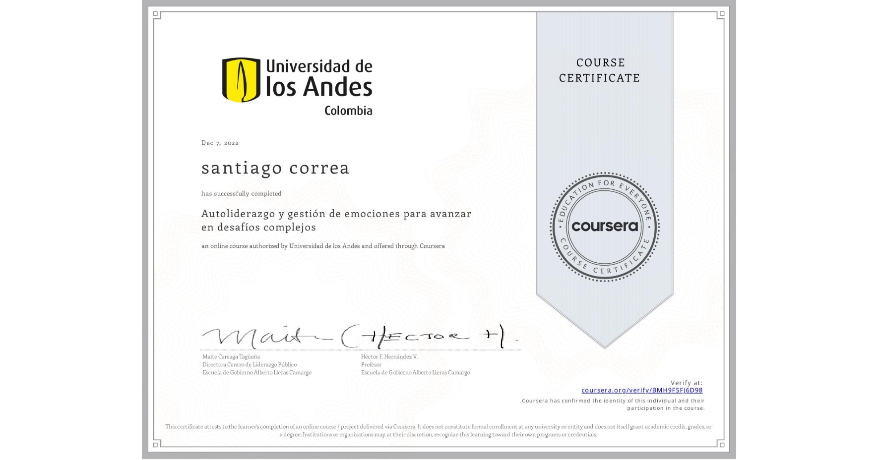 View certificate for santiago correa, Autoliderazgo y gestión de emociones para avanzar en desafíos complejos, an online non-credit course authorized by Universidad de los Andes and offered through Coursera