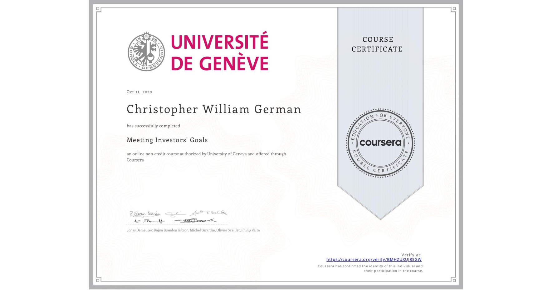 View certificate for Christopher William German, Meeting Investors' Goals, an online non-credit course authorized by University of Geneva and offered through Coursera