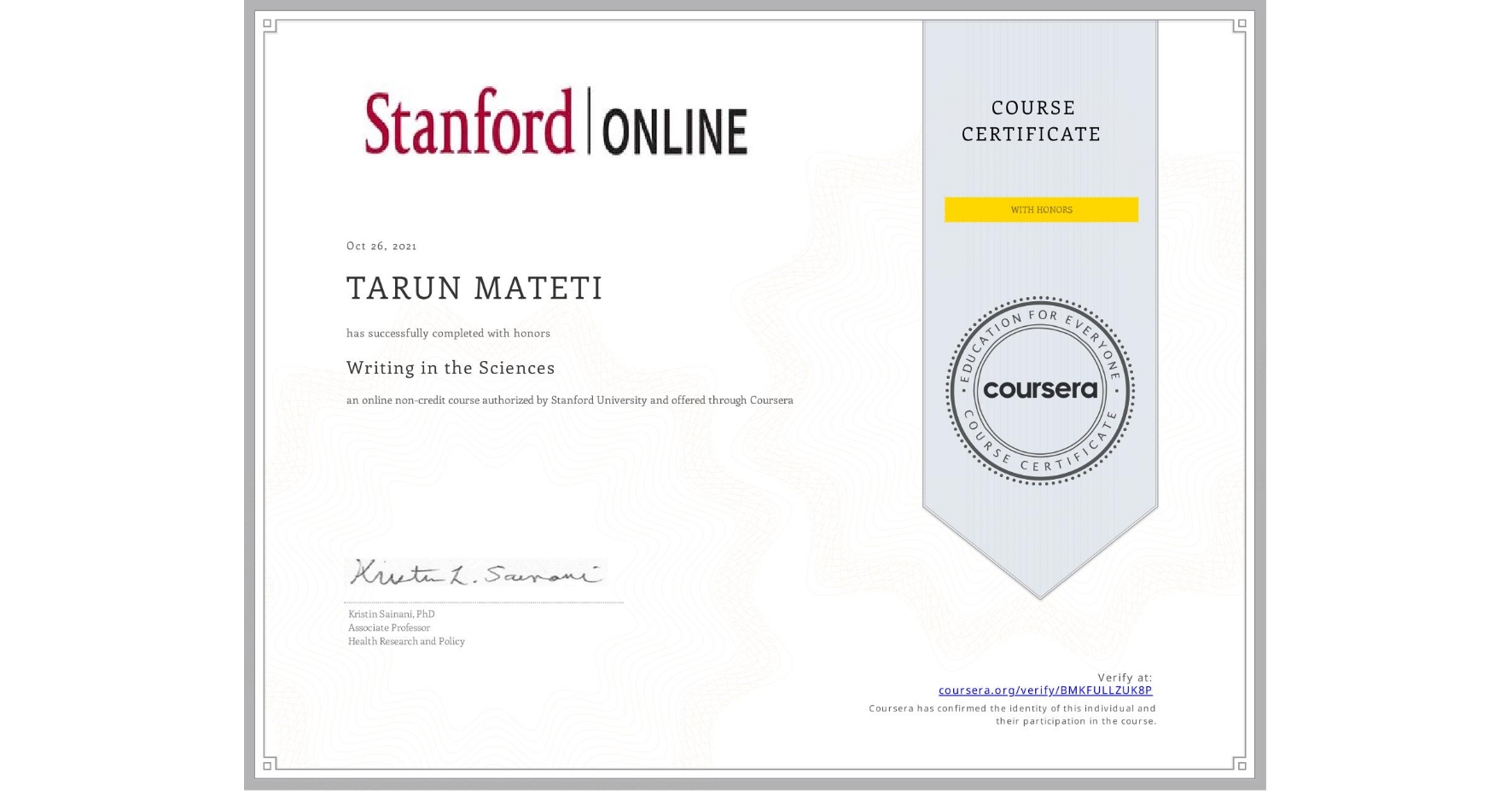 View certificate for TARUN MATETI, Writing in the Sciences, an online non-credit course authorized by Stanford University and offered through Coursera