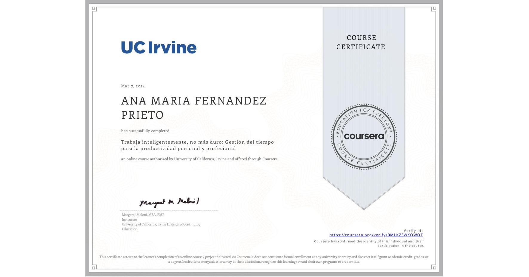 View certificate for ANA MARIA FERNANDEZ PRIETO, Trabaja inteligentemente, no más duro: Gestión del tiempo para la productividad personal y profesional , an online non-credit course authorized by University of California, Irvine and offered through Coursera