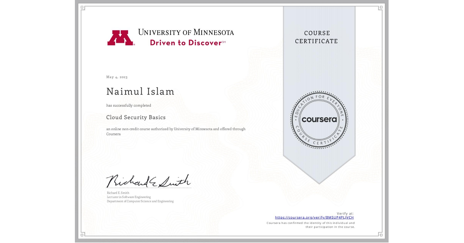 View certificate for Naimul Islam, Cloud Security Basics, an online non-credit course authorized by University of Minnesota and offered through Coursera