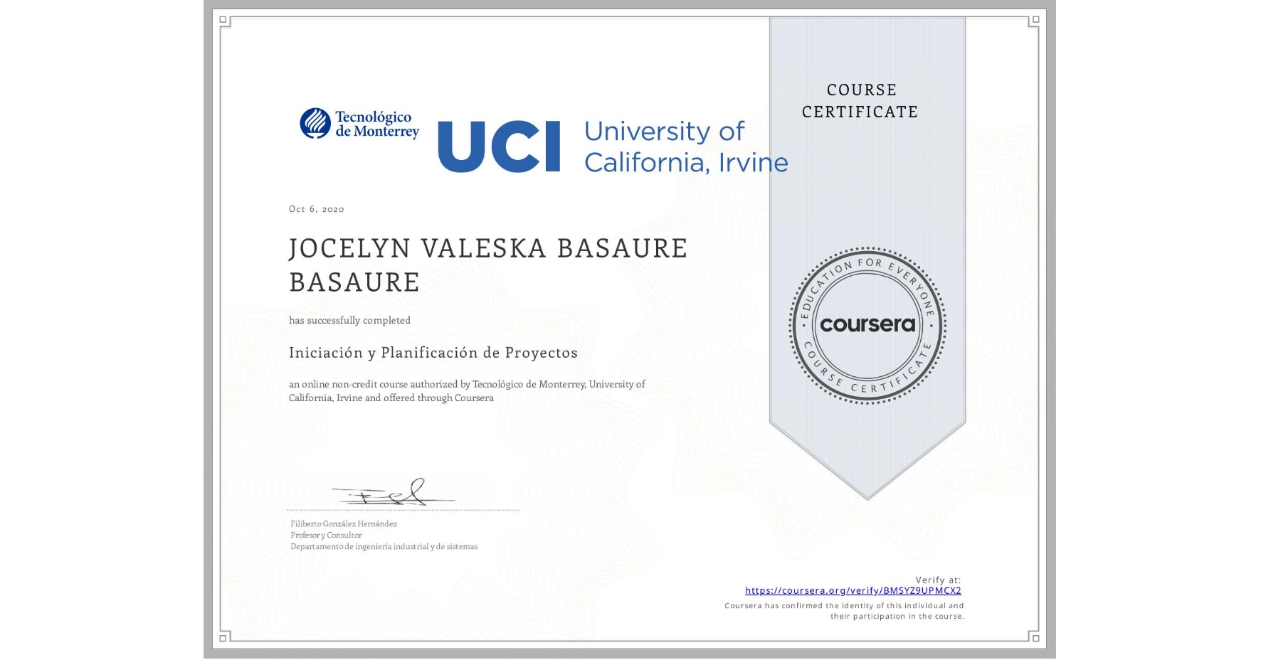 View certificate for JOCELYN VALESKA BASAURE BASAURE, Iniciación y Planificación de Proyectos, an online non-credit course authorized by Tecnológico de Monterrey & University of California, Irvine and offered through Coursera