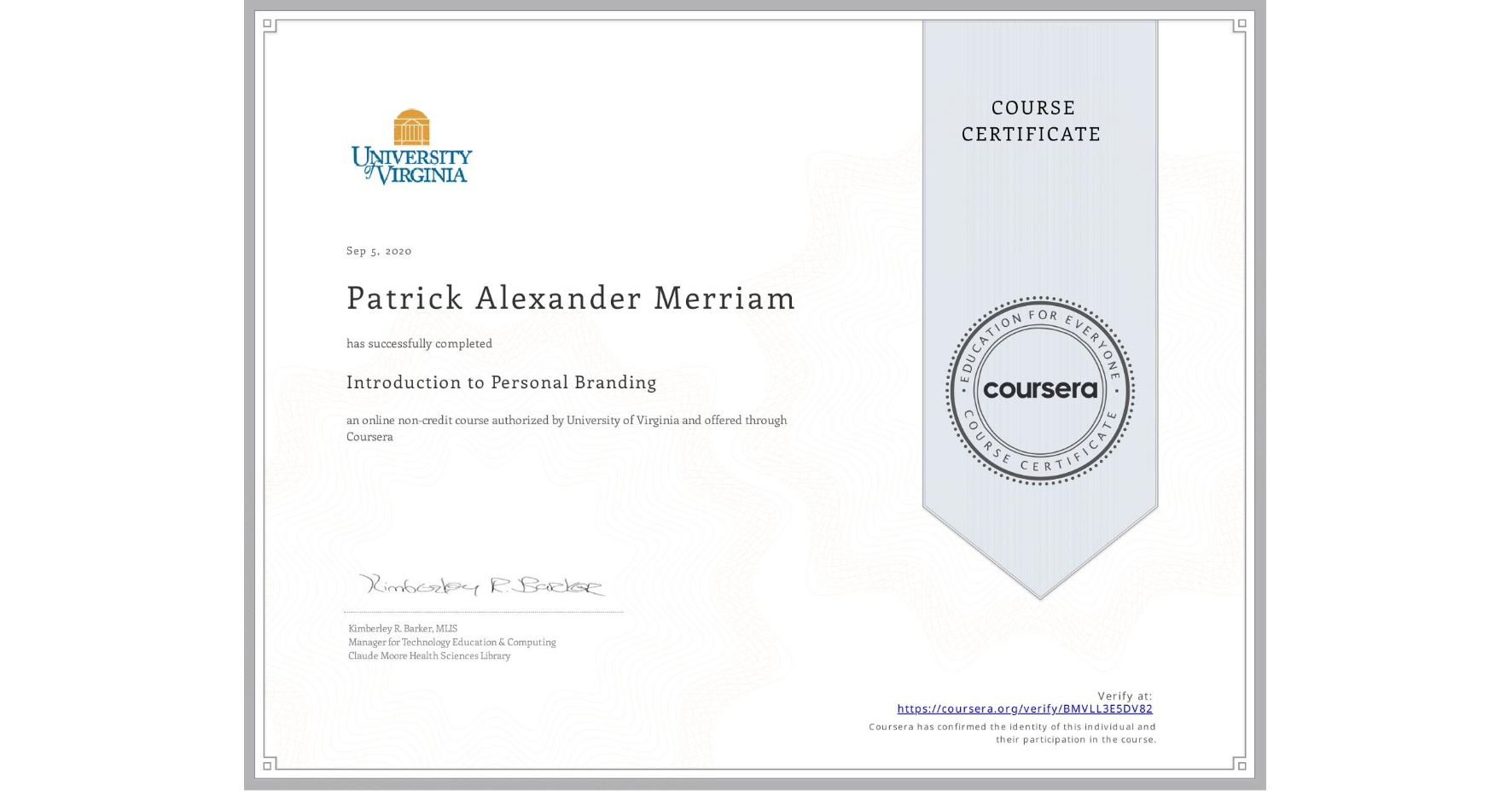 View certificate for Patrick Alexander Merriam, Introduction to Personal Branding, an online non-credit course authorized by University of Virginia and offered through Coursera