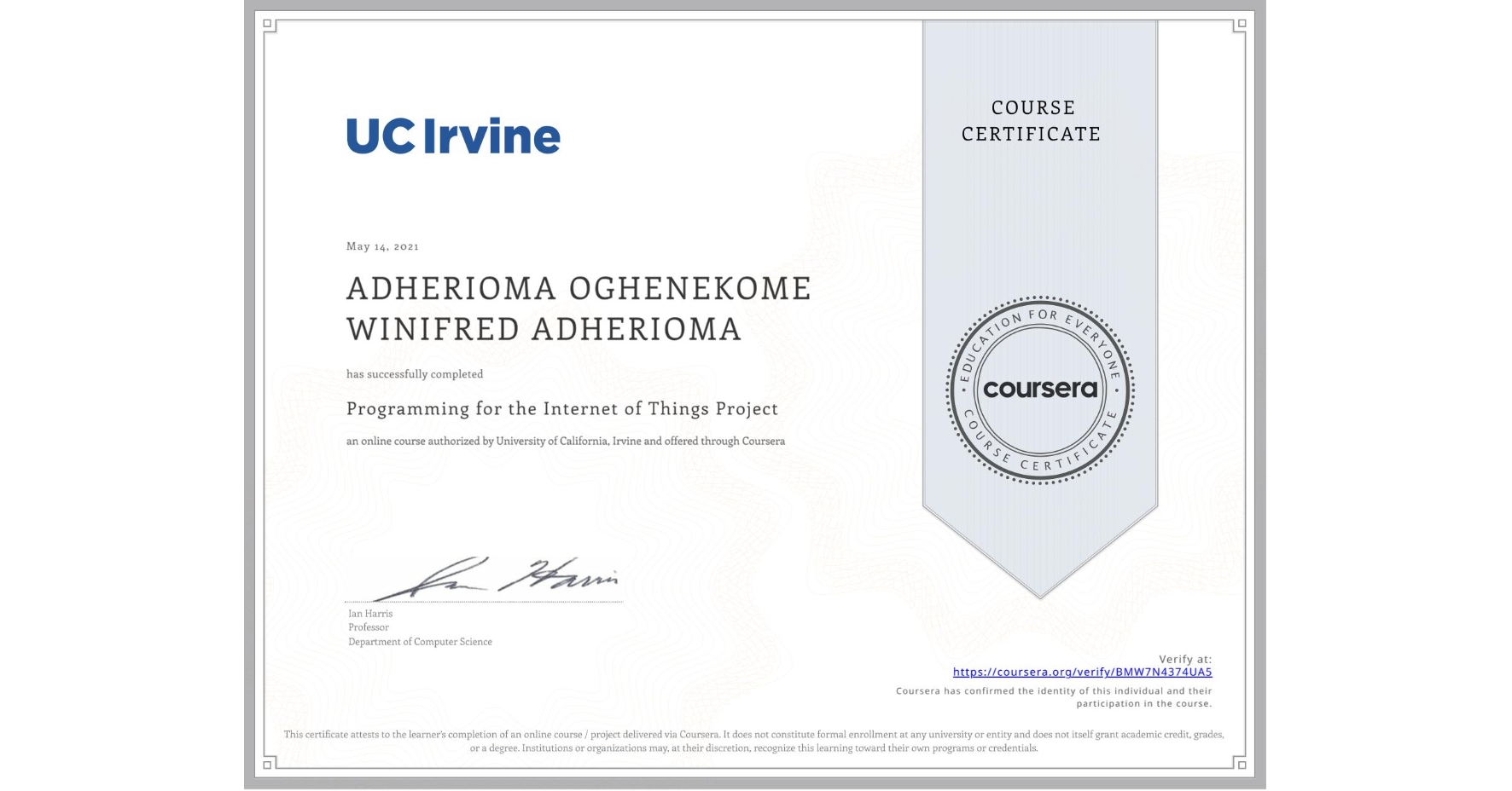 View certificate for ADHERIOMA OGHENEKOME WINIFRED ADHERIOMA, Programming for the Internet of Things Project, an online non-credit course authorized by University of California, Irvine and offered through Coursera