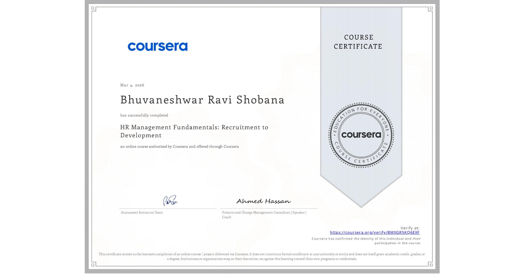 View certificate for Bhuvaneshwar Ravi Shobana, HR Management Fundamentals: Recruitment to Development, an online non-credit course authorized by Coursera and offered through Coursera