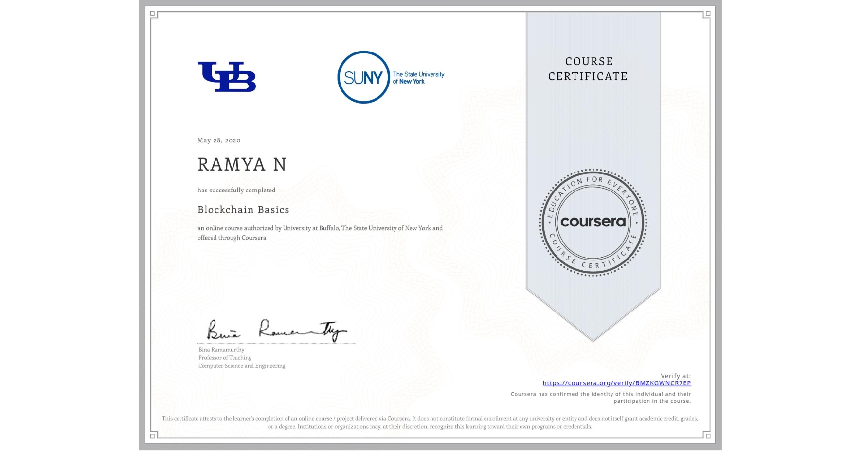 View certificate for RAMYA N                        , Blockchain Basics, an online non-credit course authorized by University at Buffalo & The State University of New York and offered through Coursera