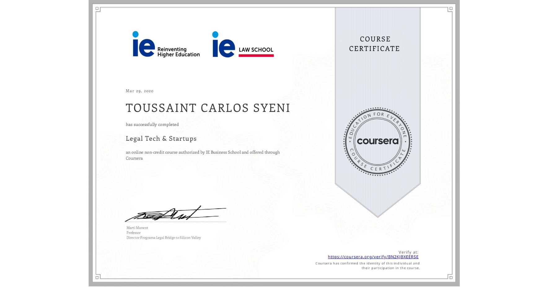 View certificate for TOUSSAINT CARLOS  SYENI, Legal Tech & Startups , an online non-credit course authorized by IE Business School and offered through Coursera