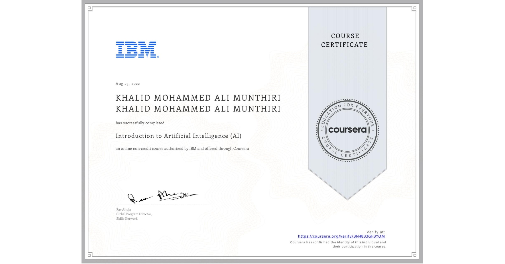 View certificate for KHALID MOHAMMED ALI MUNTHIRI KHALID MOHAMMED ALI MUNTHIRI, Introduction to Artificial Intelligence (AI), an online non-credit course authorized by IBM and offered through Coursera