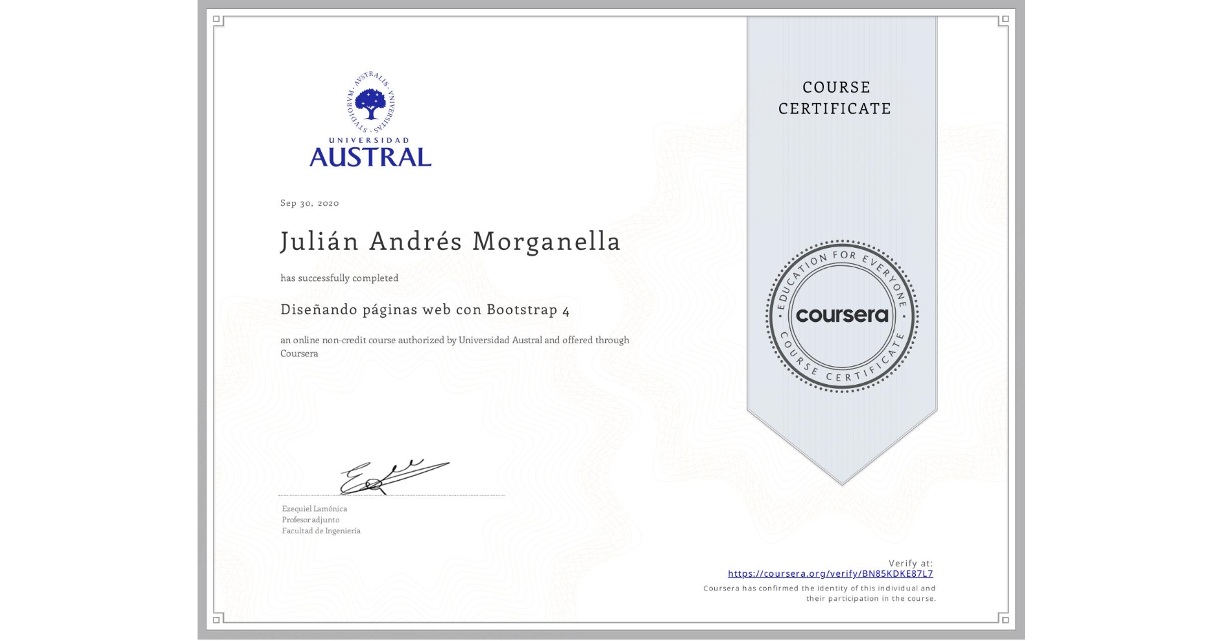 View certificate for Julián Andrés Morganella, Diseñando páginas web con Bootstrap 4, an online non-credit course authorized by Universidad Austral and offered through Coursera