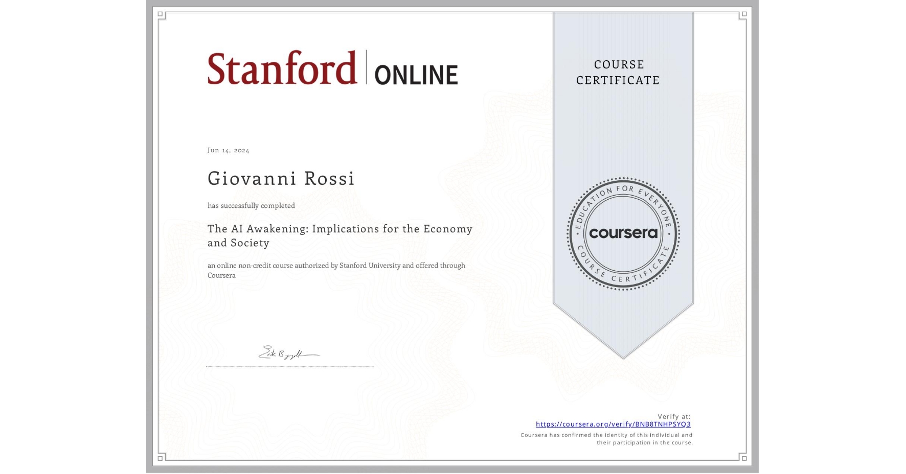 View certificate for Giovanni Rossi, The AI Awakening: Implications for the Economy and Society, an online non-credit course authorized by Stanford University and offered through Coursera