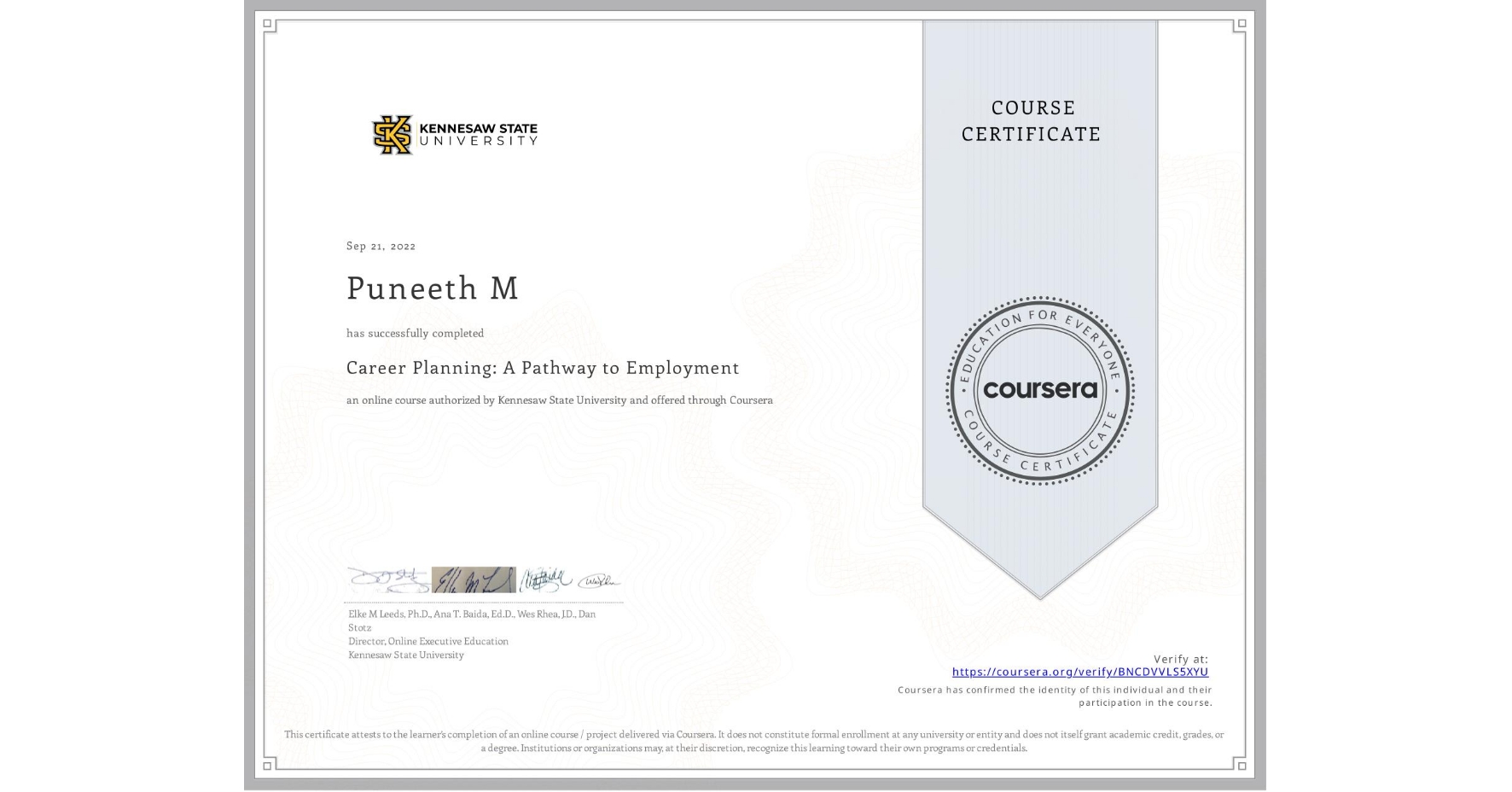 View certificate for Puneeth M, Career Planning: A Pathway to Employment, an online non-credit course authorized by Kennesaw State University and offered through Coursera