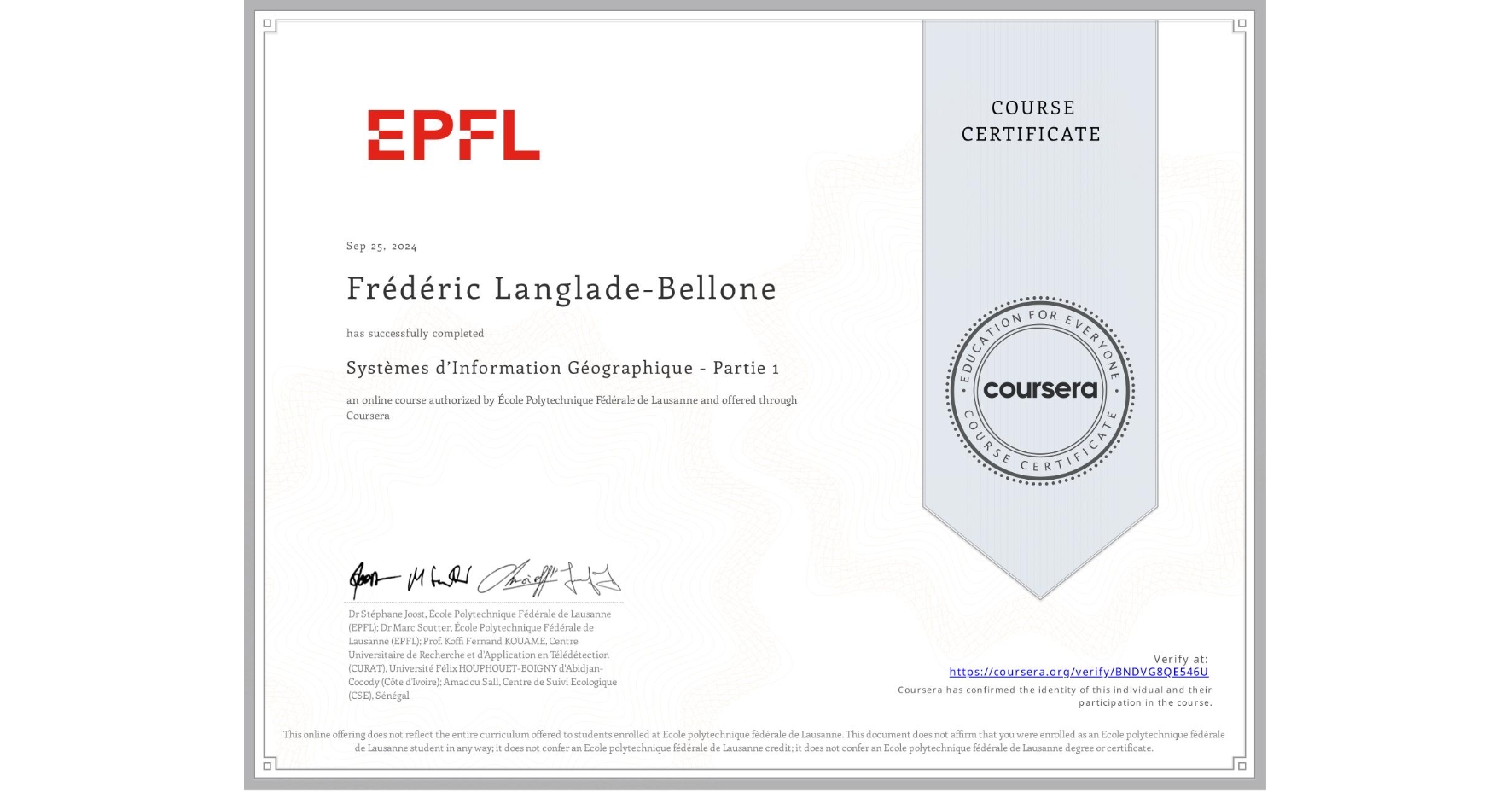 View certificate for Frédéric Langlade-Bellone, Systèmes d’Information Géographique - Partie 1, an online non-credit course authorized by École Polytechnique Fédérale de Lausanne and offered through Coursera