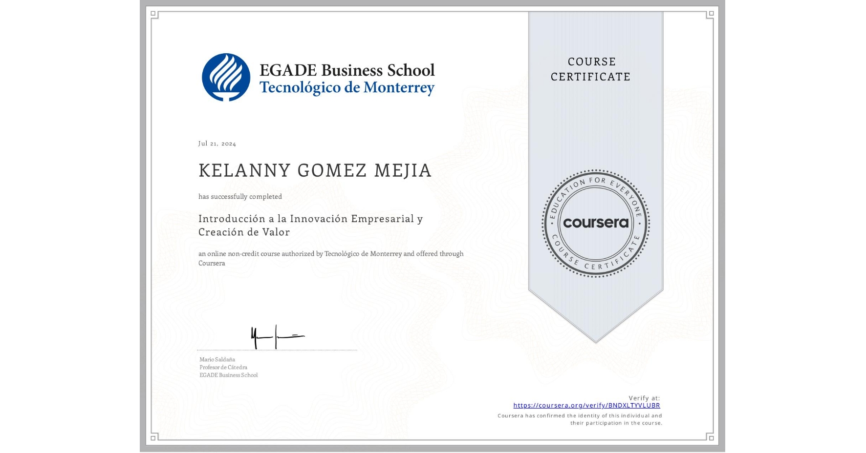 View certificate for KELANNY GOMEZ MEJIA, Introducción a la Innovación Empresarial y Creación de Valor, an online non-credit course authorized by Tecnológico de Monterrey and offered through Coursera