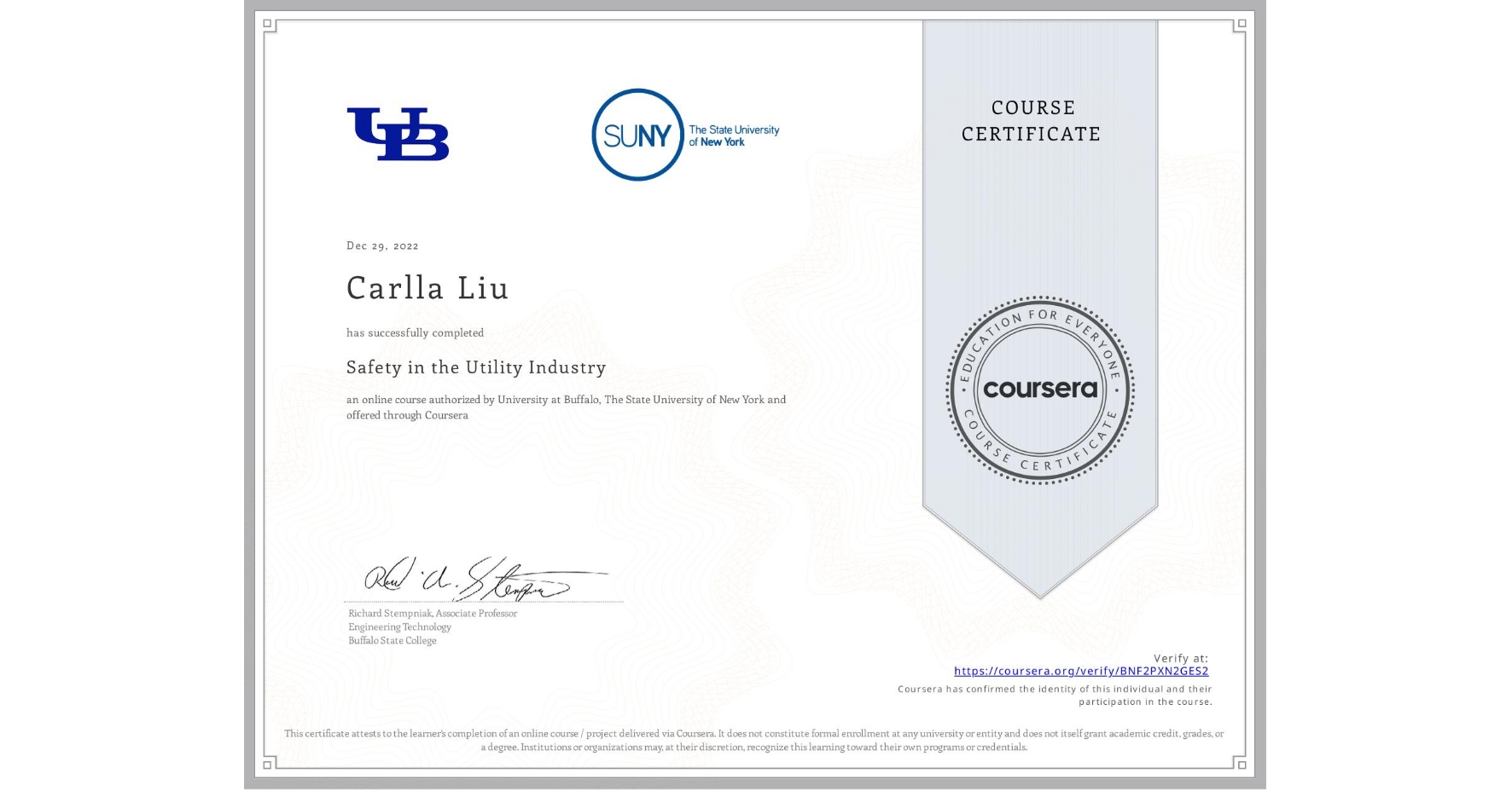 View certificate for Carlla Liu, Safety in the Utility Industry , an online non-credit course authorized by University at Buffalo & The State University of New York and offered through Coursera