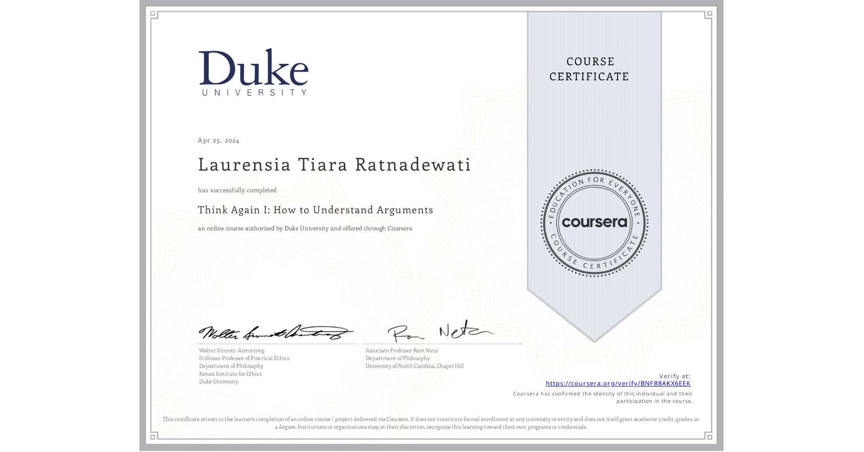 View certificate for Laurensia Tiara Ratnadewati, Think Again I: How to Understand Arguments, an online non-credit course authorized by Duke University and offered through Coursera