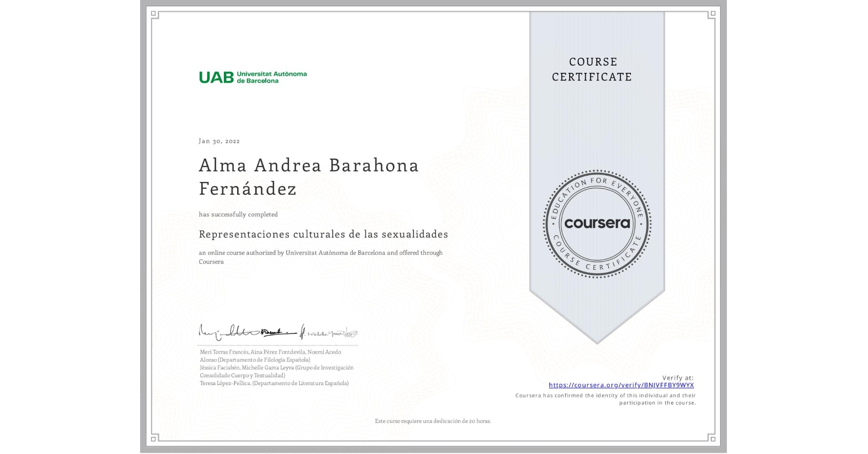 View certificate for Alma Andrea Barahona Fernández , Representaciones culturales de las sexualidades, an online non-credit course authorized by Universitat Autònoma de Barcelona and offered through Coursera