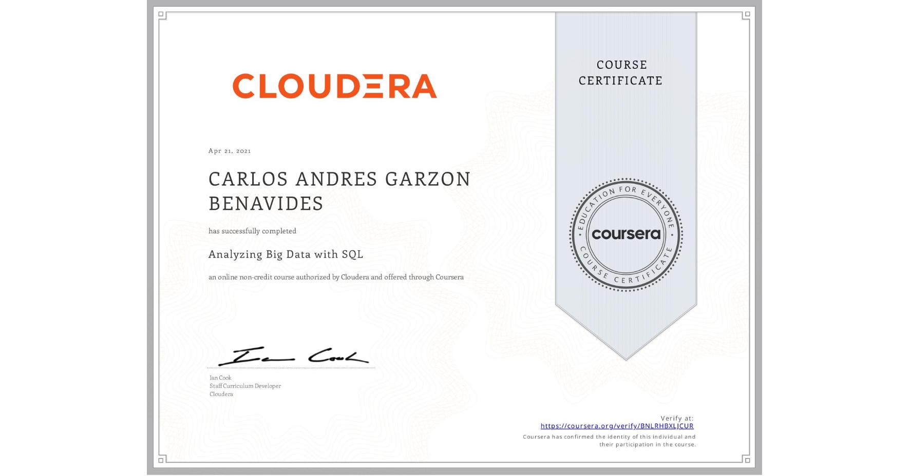 View certificate for CARLOS ANDRES  GARZON BENAVIDES, Analyzing Big Data with SQL, an online non-credit course authorized by Cloudera and offered through Coursera
