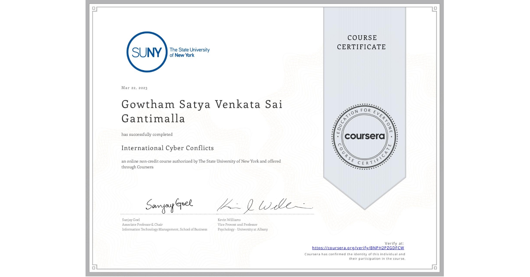 View certificate for Gowtham Satya Venkata Sai  Gantimalla, International Cyber Conflicts, an online non-credit course authorized by The State University of New York and offered through Coursera