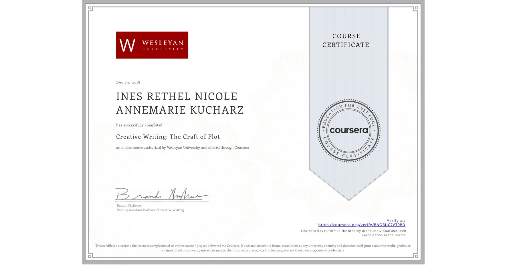 View certificate for INES RETHEL NICOLE ANNEMARIE  KUCHARZ, Creative Writing: The Craft of Plot, an online non-credit course authorized by Wesleyan University and offered through Coursera