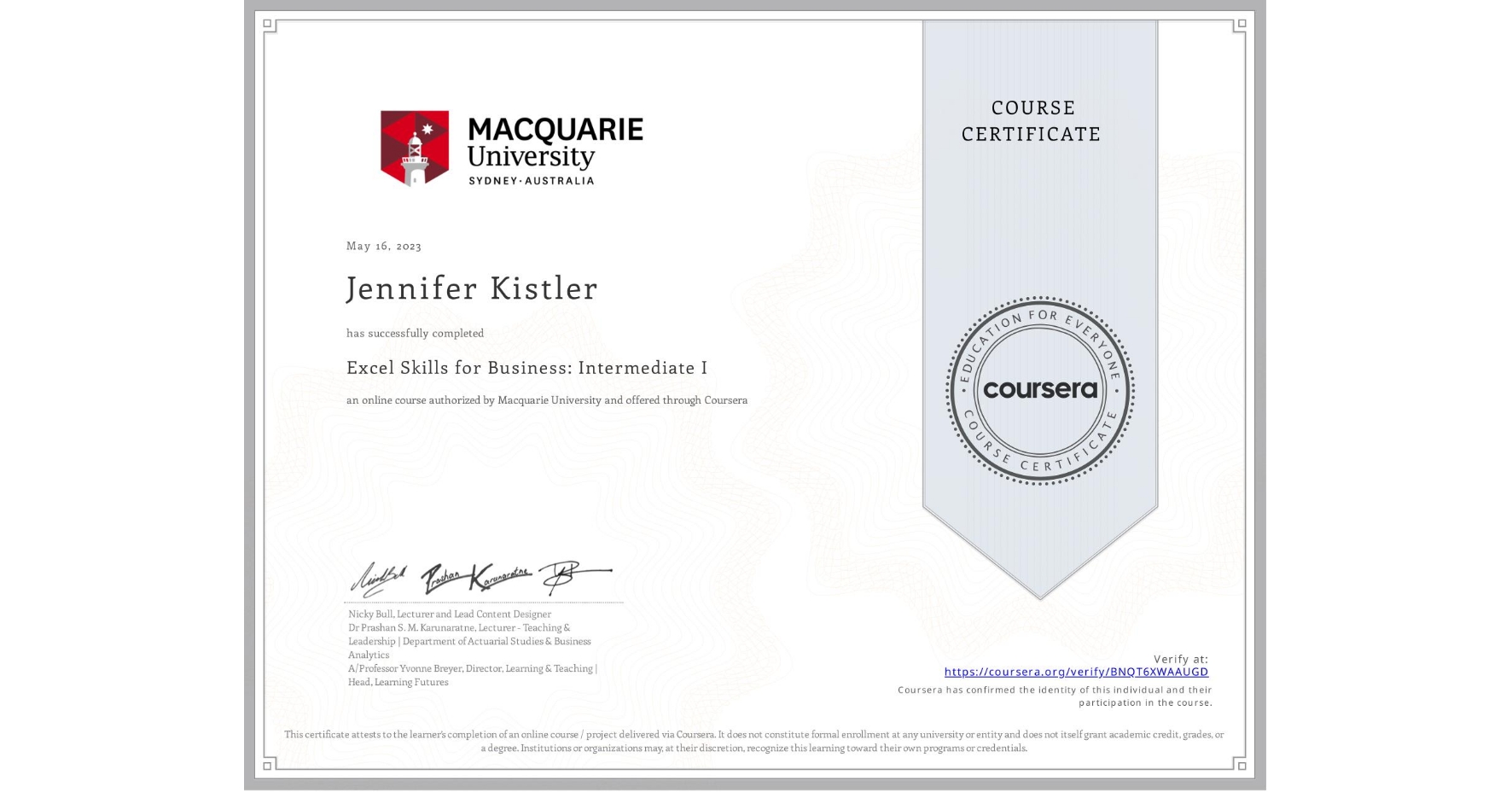 View certificate for Jennifer Kistler, Excel Skills for Business: Intermediate I, an online non-credit course authorized by Macquarie University and offered through Coursera