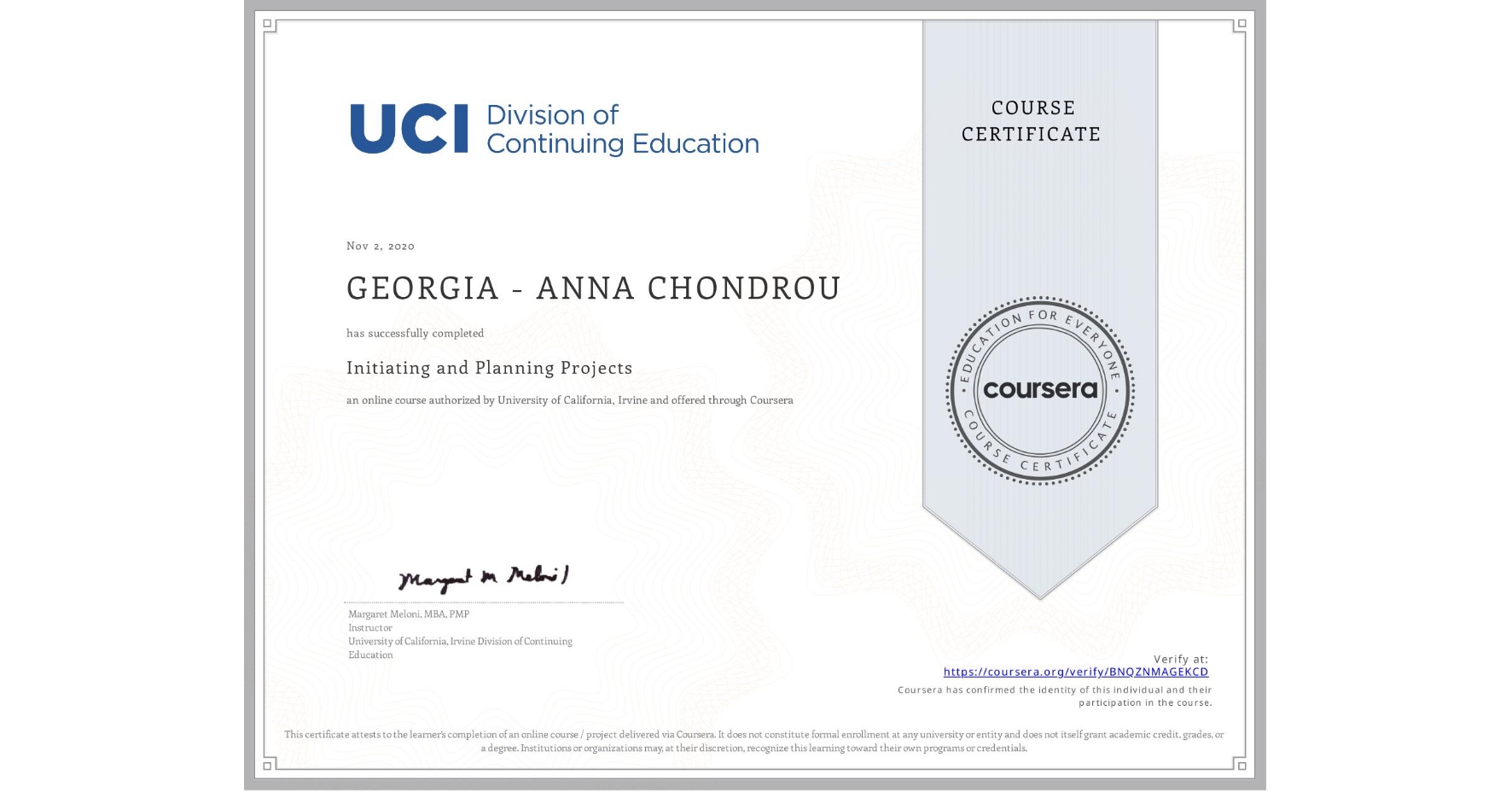 View certificate for GEORGIA - ANNA  CHONDROU , Initiating and Planning Projects, an online non-credit course authorized by University of California, Irvine and offered through Coursera