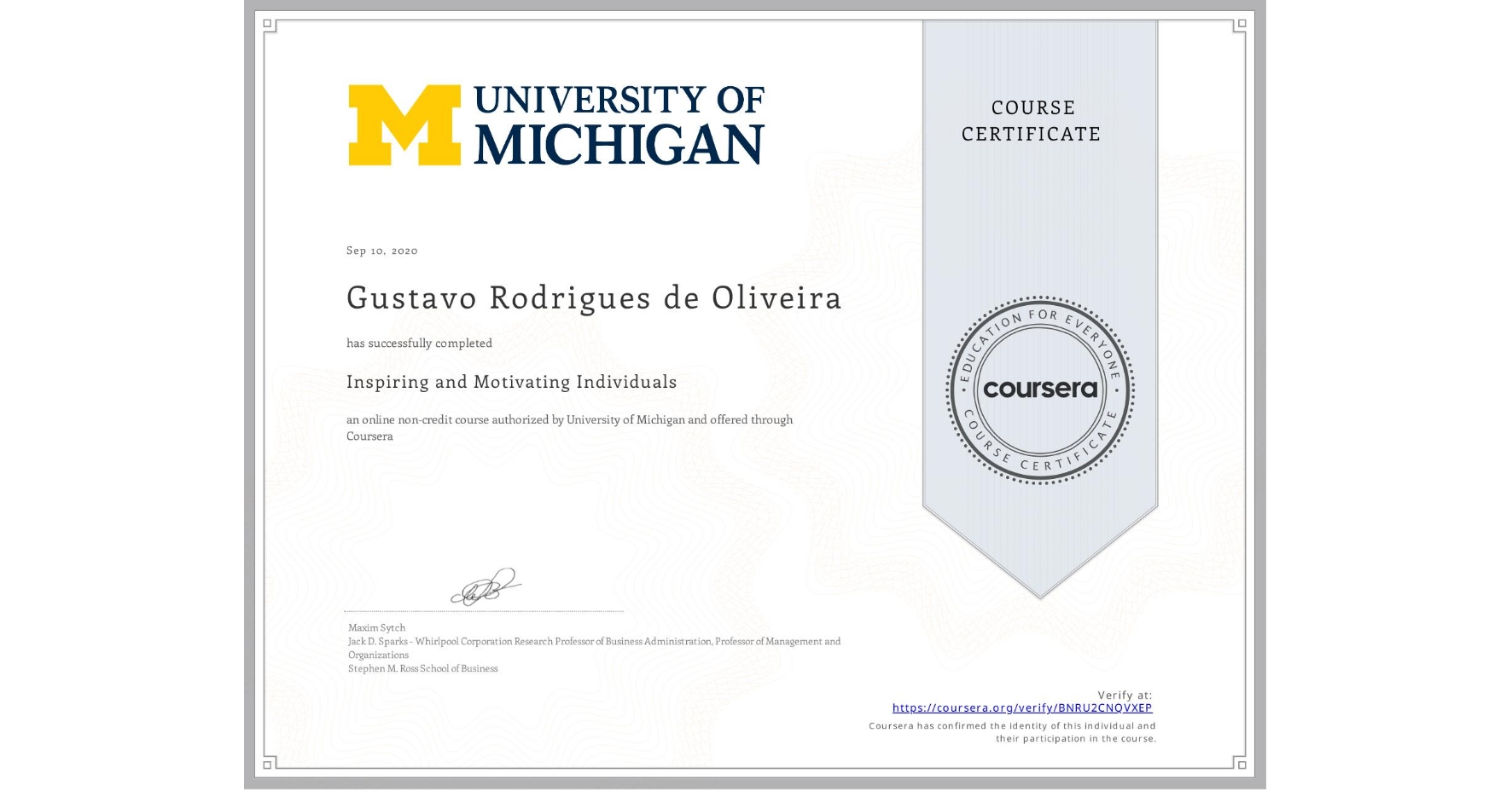 View certificate for Gustavo Rodrigues de Oliveira, Inspiring and Motivating Individuals, an online non-credit course authorized by University of Michigan and offered through Coursera