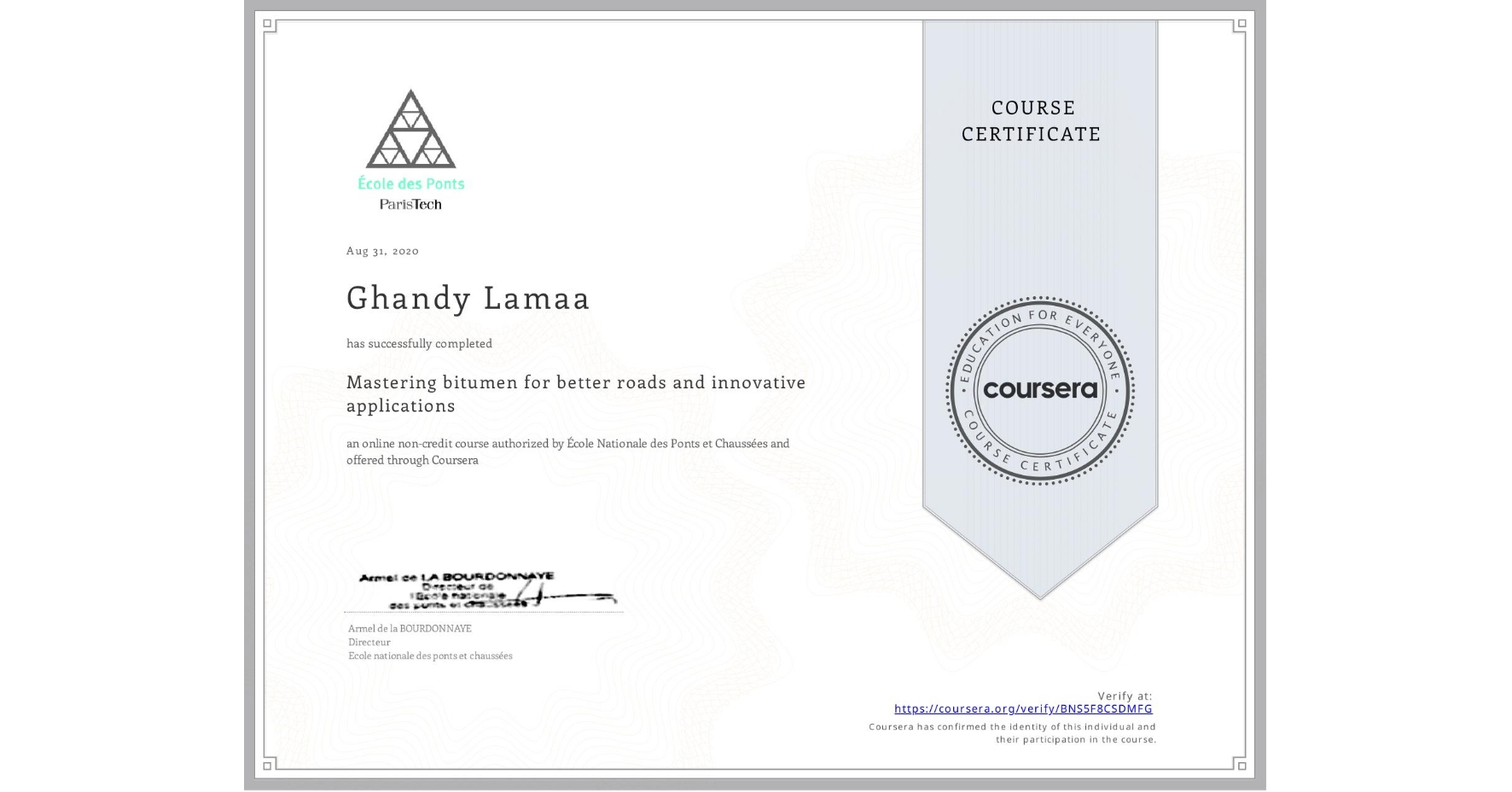 View certificate for Ghandy Lamaa, Mastering bitumen for better roads and innovative applications, an online non-credit course authorized by École Nationale des Ponts et Chaussées and offered through Coursera