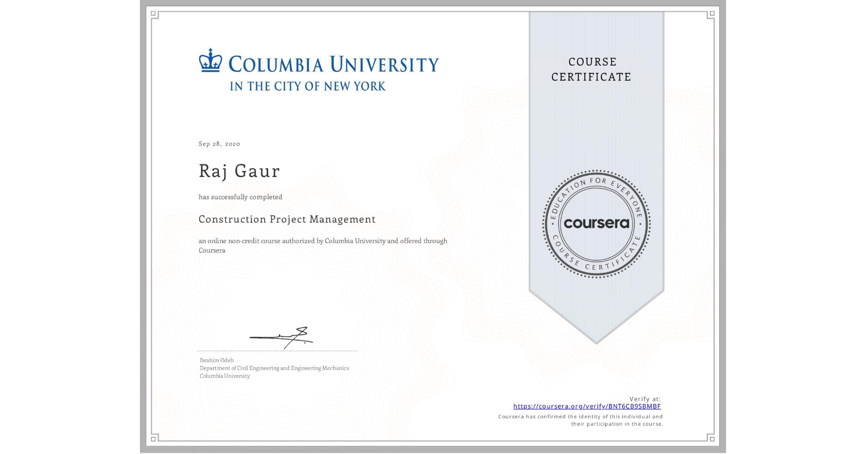 View certificate for Raj Gaur, Construction Project Management, an online non-credit course authorized by Columbia University and offered through Coursera