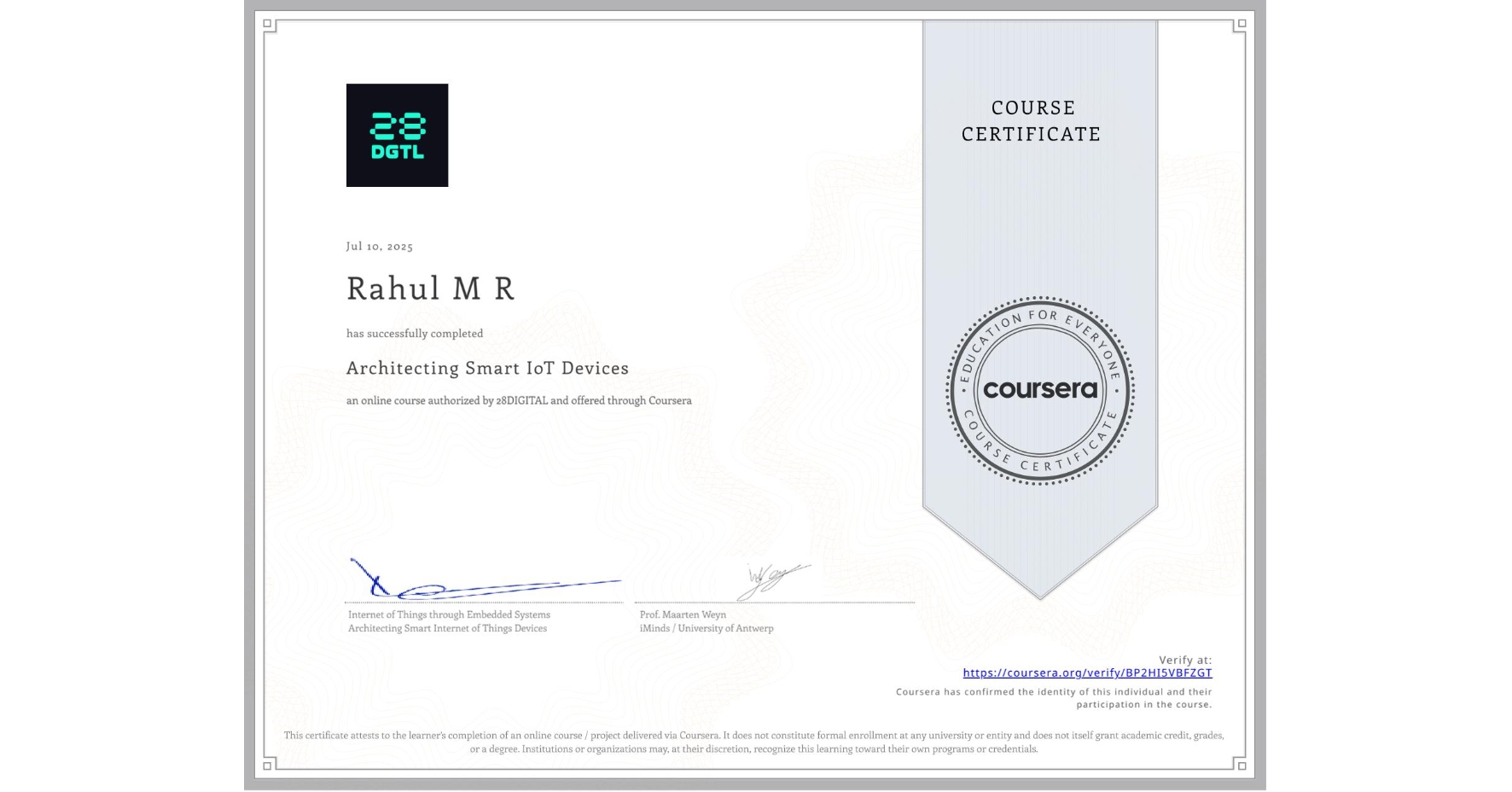 View certificate for Rahul M R, Architecting Smart IoT Devices, an online non-credit course authorized by 28DIGITAL and offered through Coursera