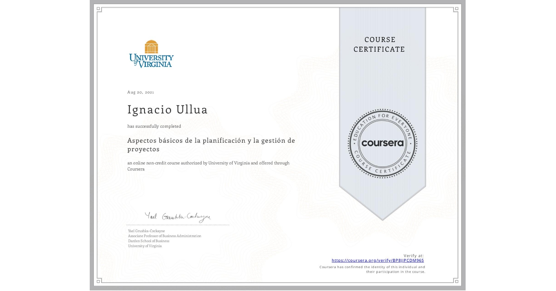 View certificate for Ignacio Ullua, Aspectos básicos de la planificación y la gestión de proyectos, an online non-credit course authorized by University of Virginia and offered through Coursera