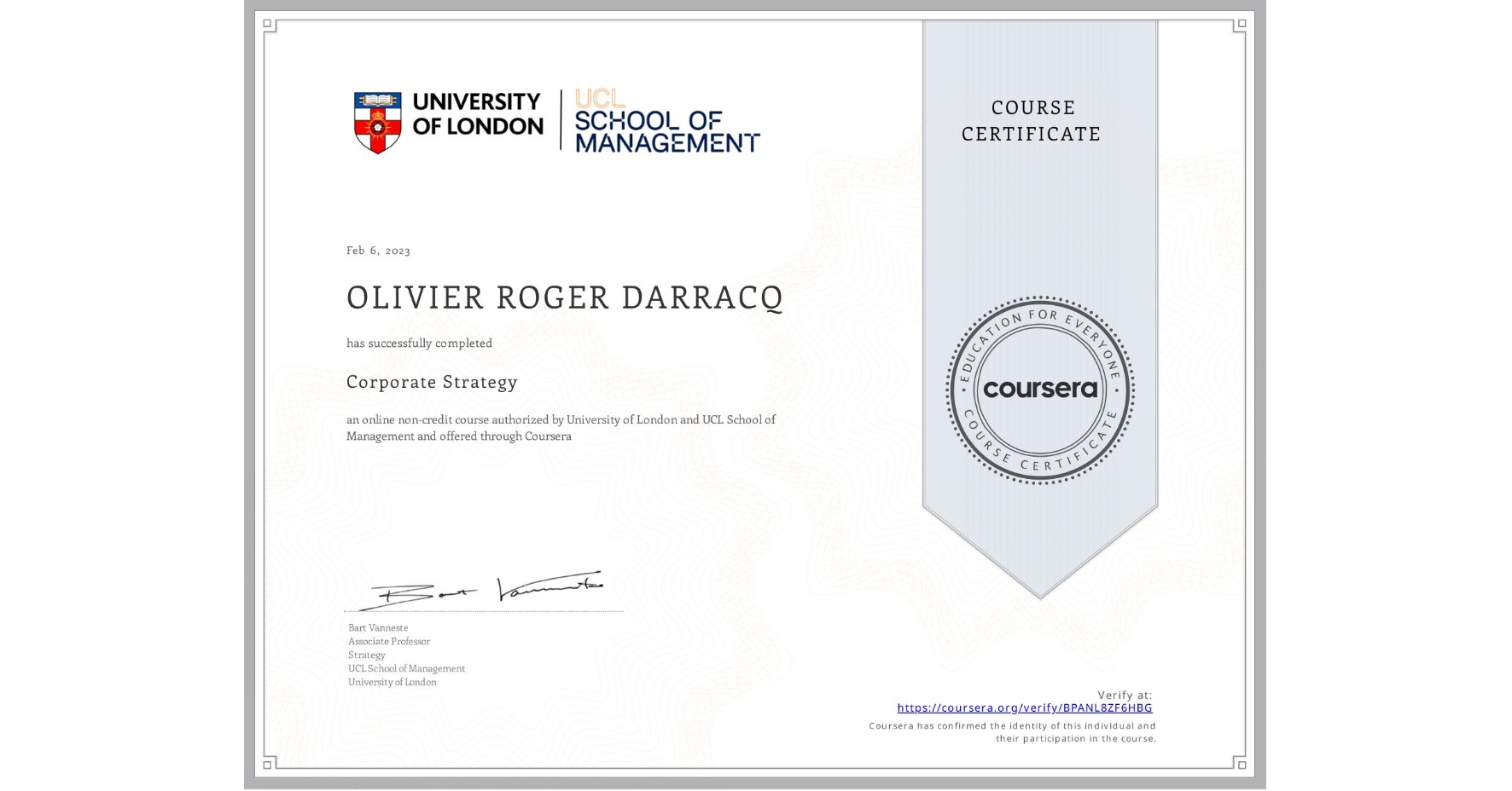 View certificate for OLIVIER ROGER DARRACQ, Corporate Strategy , an online non-credit course authorized by University of London & UCL School of Management and offered through Coursera