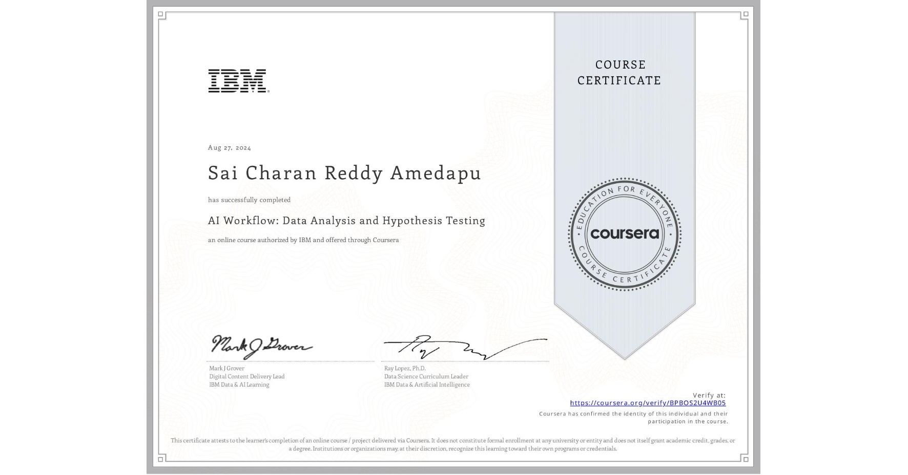 View certificate for Sai Charan Reddy Amedapu, AI Workflow: Data Analysis and Hypothesis Testing, an online non-credit course authorized by IBM  and offered through Coursera