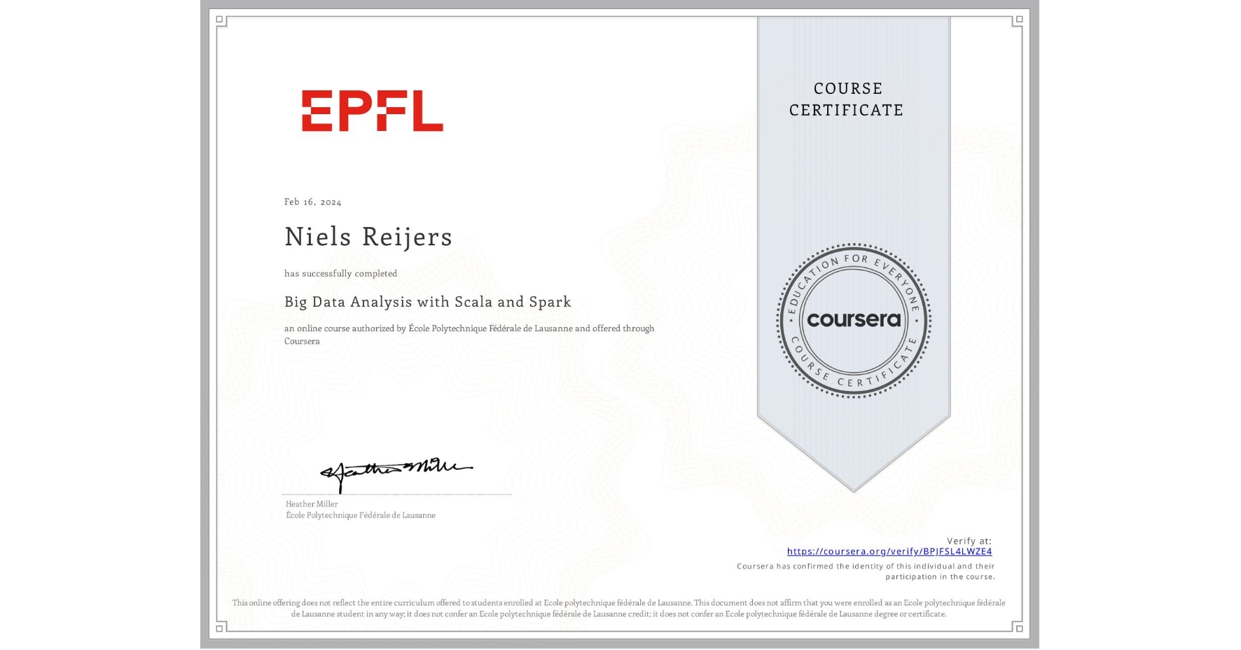 View certificate for Niels Reijers, Big Data Analysis with Scala and Spark, an online non-credit course authorized by École Polytechnique Fédérale de Lausanne and offered through Coursera