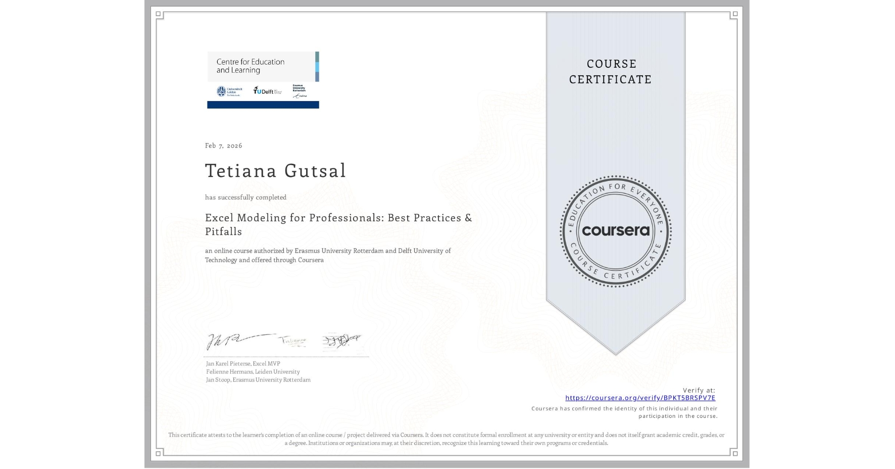 View certificate for Tetiana Gutsal, Excel Modeling for Professionals: Best Practices & Pitfalls, an online non-credit course authorized by Erasmus University Rotterdam & Delft University of Technology and offered through Coursera