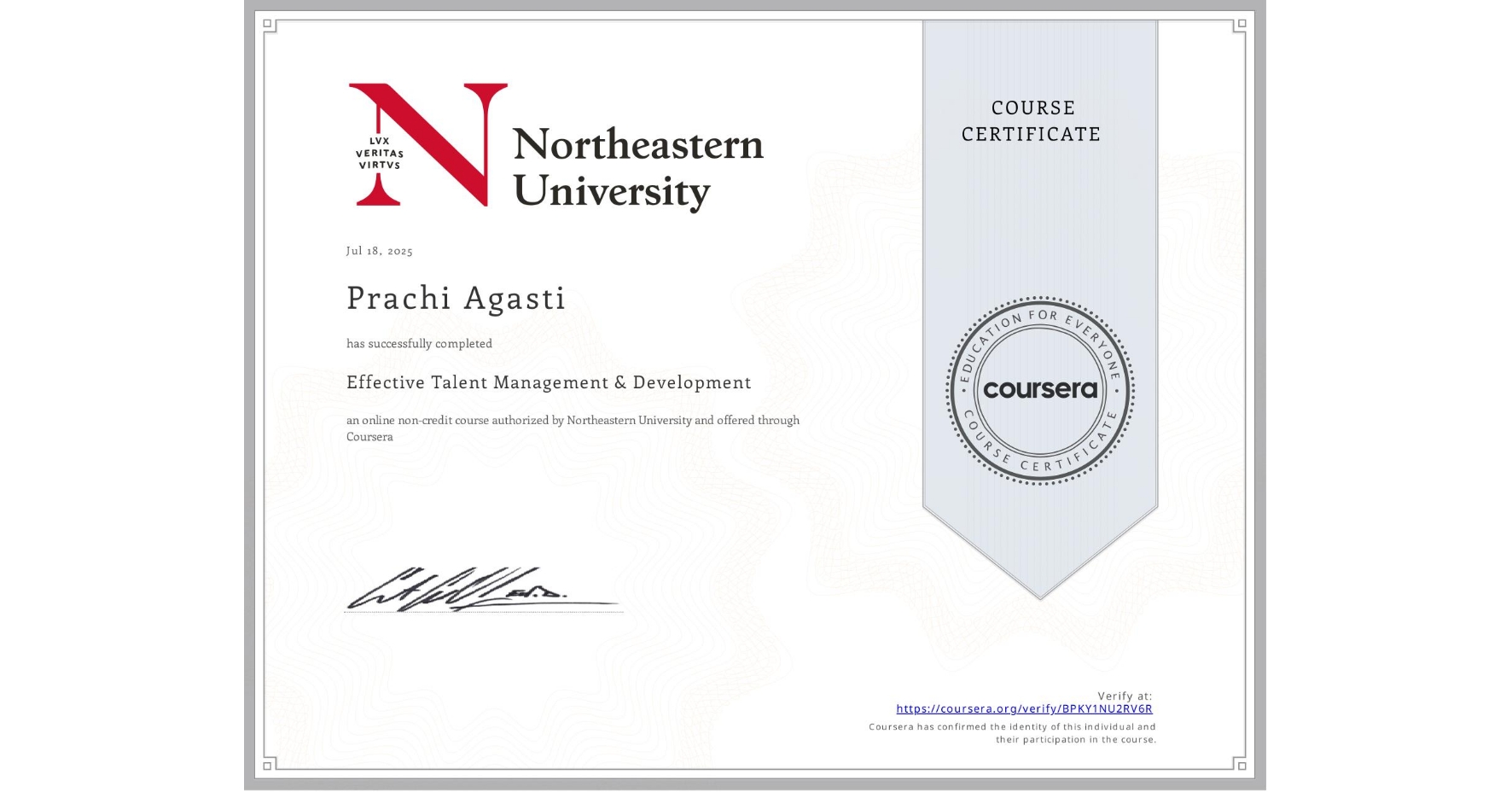View certificate for Prachi Agasti, Effective Talent Management & Development, an online non-credit course authorized by Northeastern University  and offered through Coursera