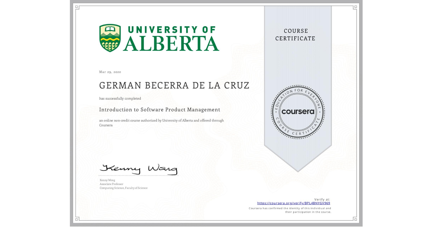View certificate for GERMAN BECERRA DE LA CRUZ, Introduction to Software Product Management, an online non-credit course authorized by University of Alberta and offered through Coursera