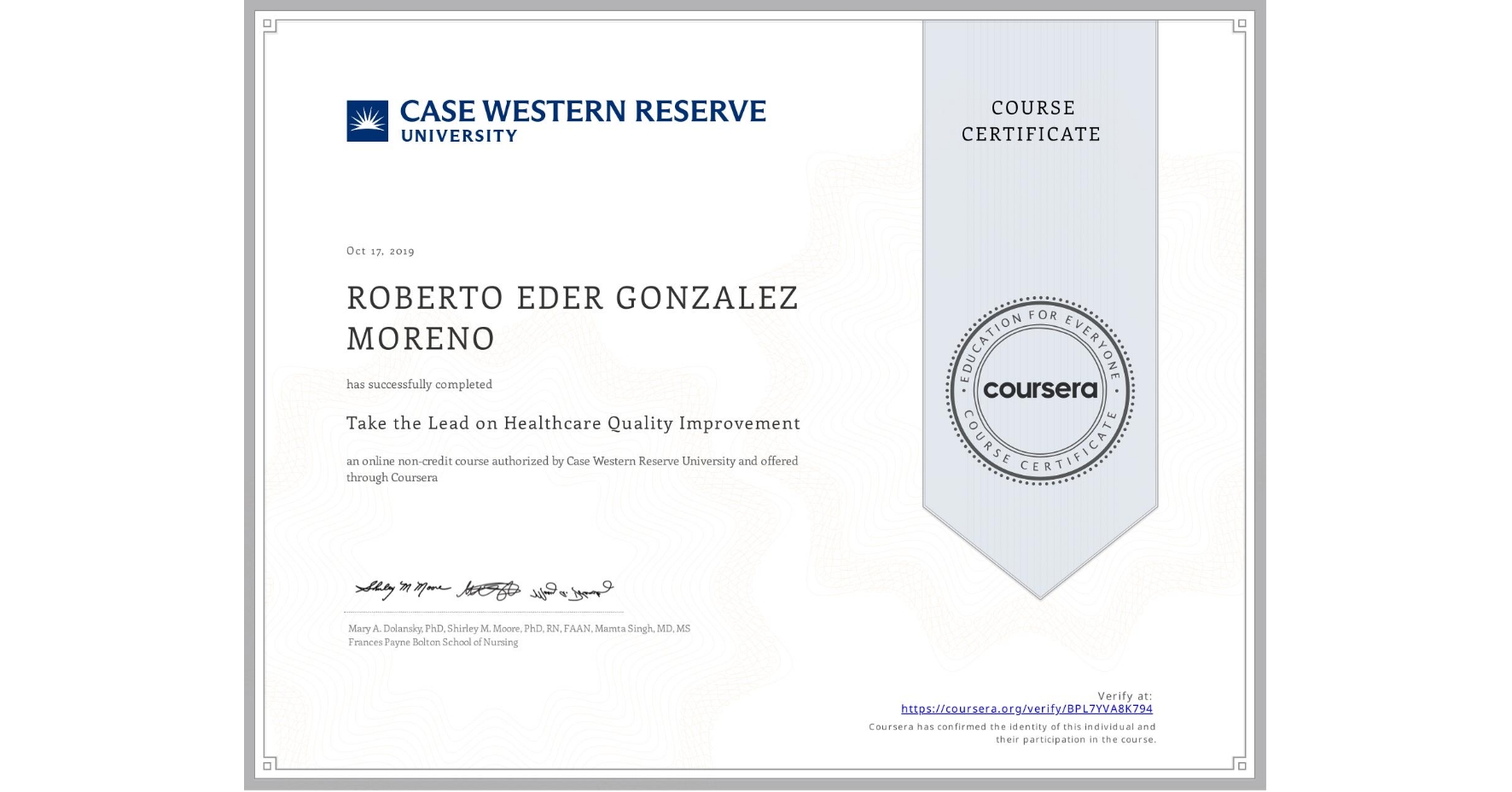 View certificate for ROBERTO EDER GONZALEZ MORENO, Take the Lead on Healthcare Quality Improvement, an online non-credit course authorized by Case Western Reserve University and offered through Coursera