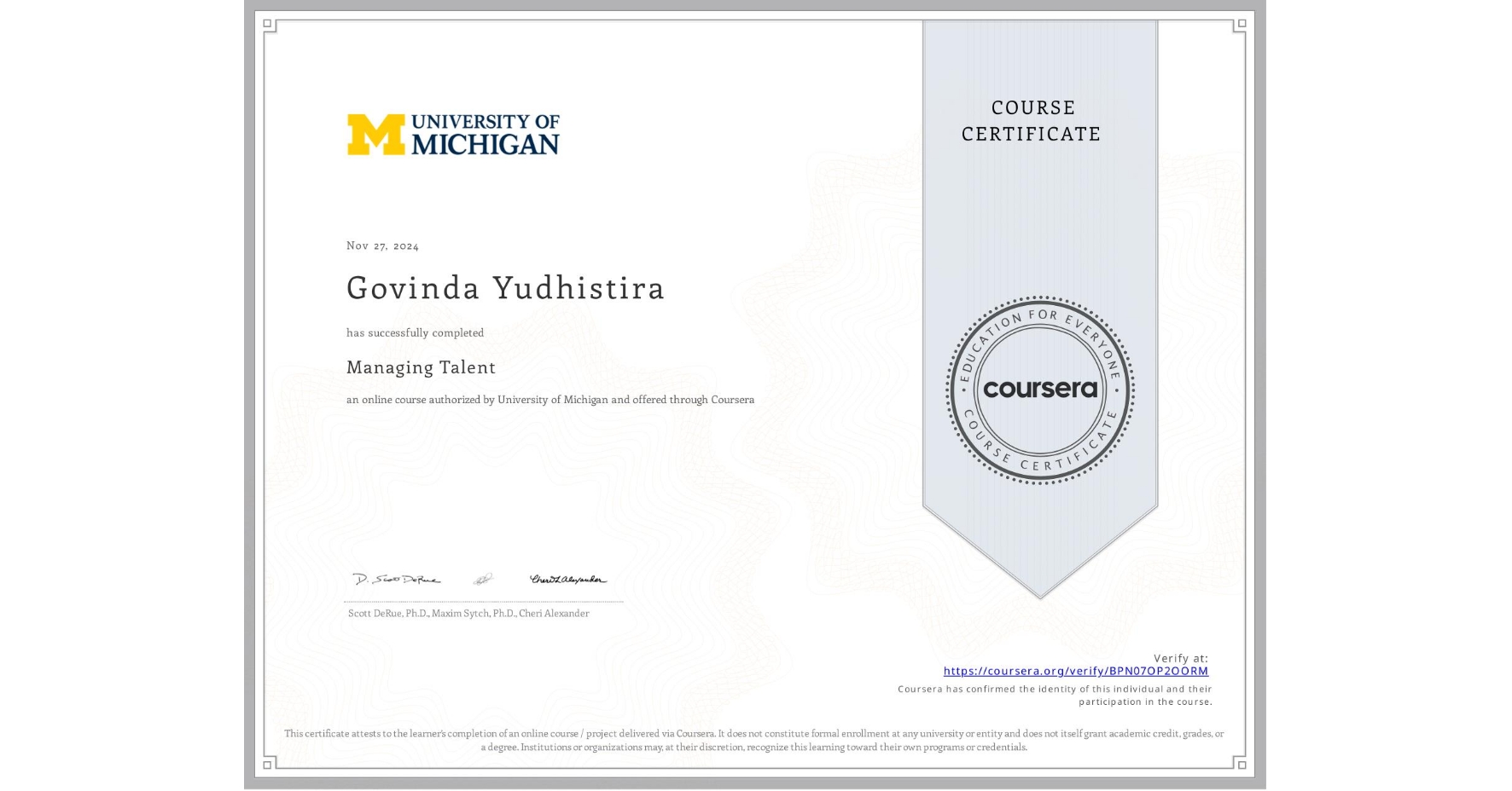 View certificate for Govinda Yudhistira, Managing Talent, an online non-credit course authorized by University of Michigan and offered through Coursera