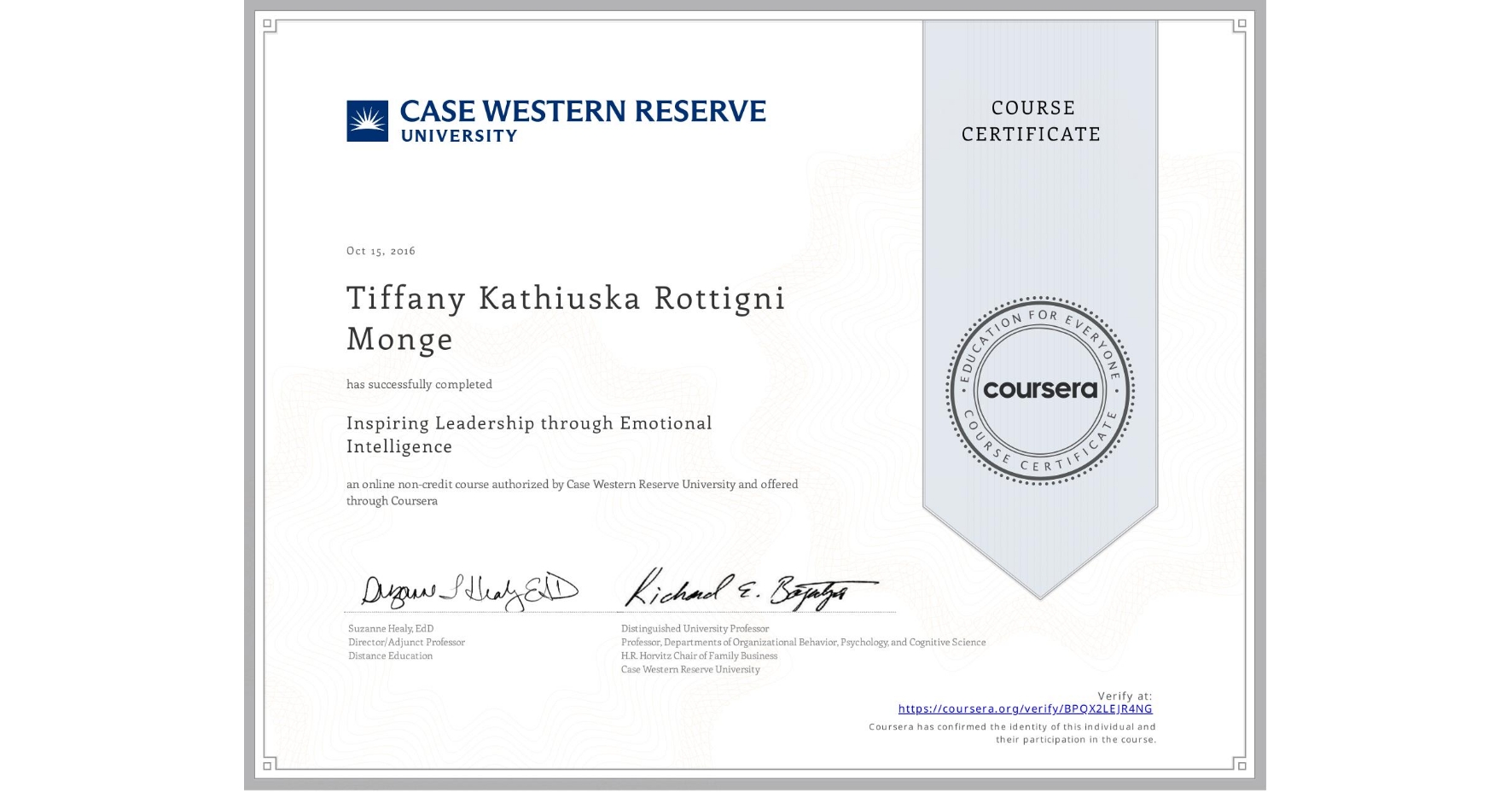 View certificate for Tiffany Kathiuska Rottigni  Monge , Inspiring Leadership through Emotional Intelligence, an online non-credit course authorized by Case Western Reserve University and offered through Coursera