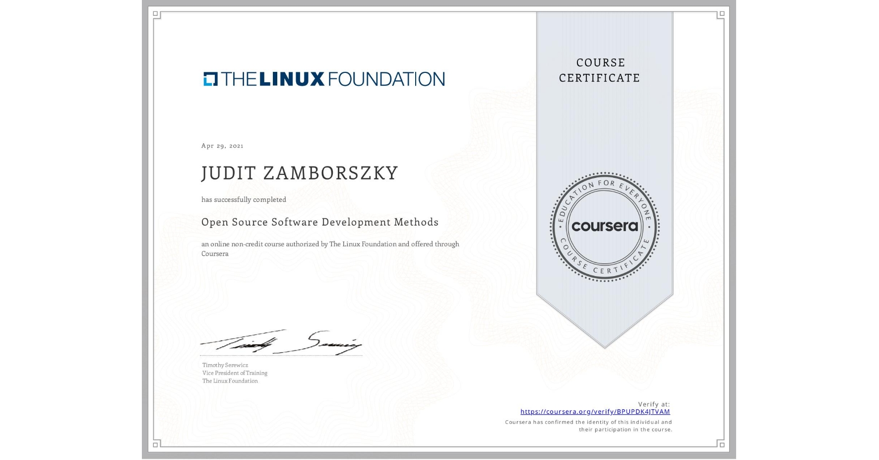 View certificate for JUDIT ZAMBORSZKY, Open Source Software Development Methods, an online non-credit course authorized by The Linux Foundation and offered through Coursera