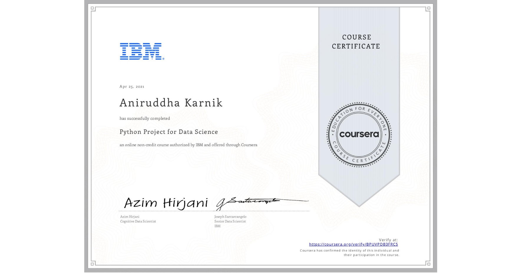 View certificate for Aniruddha Karnik, Python Project for Data Science, an online non-credit course authorized by IBM and offered through Coursera